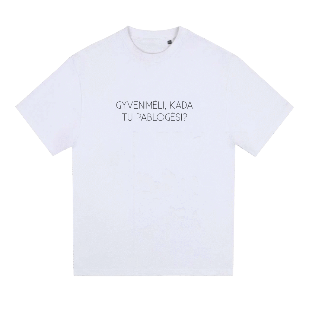 Oversize marškinėliai  <br/> "Gyvenimėli, kada tu pablogėsi?"