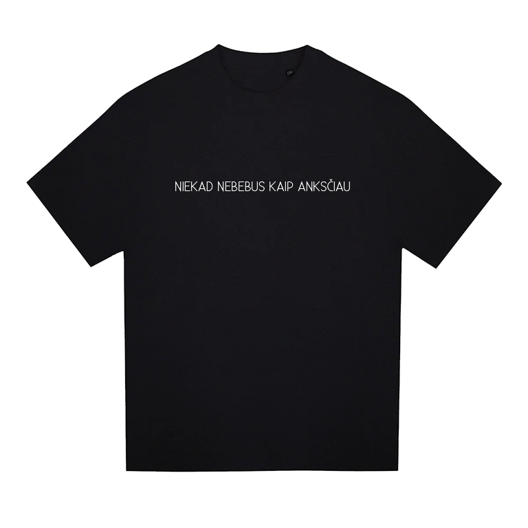 Oversize marškinėliai  <br/> "Niekad nebebus kaip anksčiau"