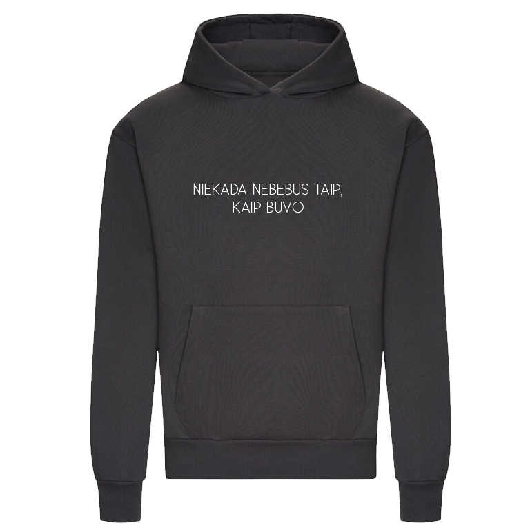 Džemperis su gobtuvu <br/> „Niekada nebebus taip, kaip buvo”